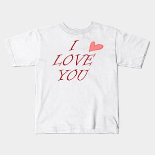 I love you t-shirt Kids T-Shirt